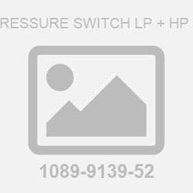 Pressure Switch LP + HP C